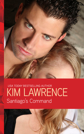 Title details for Santiago's Command by Kim Lawrence - Available